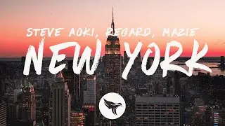 Steve Aoki & Regard &ndash; New York (Lyrics) feat. mazie