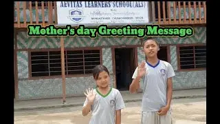Happy Mother's day Greeting Message from the students of  AEVITAS LEARNERS School,