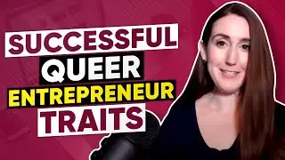 6 Traits of Successful Queer Entrepreneurs