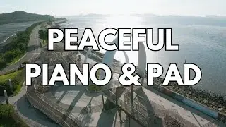 Peaceful Piano & Pad | Relaxing Background Music for Meditation, Prayer, and Sleep