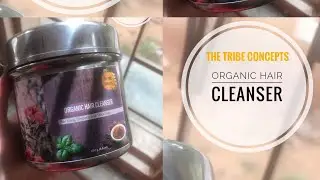 Organic Hair Cleanser by THE TRIBE CONCEPTS || First Impressions