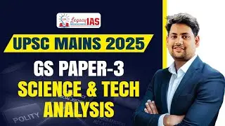 UPSC Mains 2025 GS Paper 3 Discussion: Science & Technology Analysis & 2026 Predictions I Legacy IAS