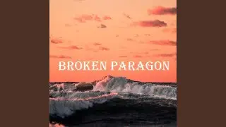 Broken Paragon