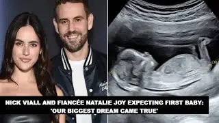 Nick Viall and Fianc&eacute;e Natalie Joy Expecting First Baby: 'Our Biggest Dream Came True