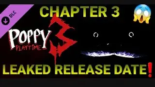 Poppy Playtime Chapter 3 LEAKED RELEASE DATE REVEALED!!!