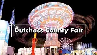 The 174th Dutchess County Fair is Now Open