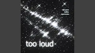 Too Loud (Extended Mix)