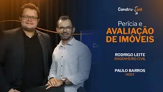 Perícia e Avaliação de Imóveis | Podcast de Engenharia | ConstrueCast
