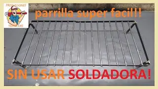 COMO HACER PARRILLA SUPER ECONOMICA , ¡¡SIN SOLDADORA!!