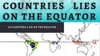 Countries lies on equator | 13 countries on equator | geography |