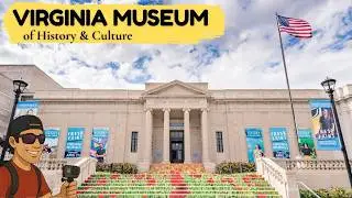 Visit to the VIRGINIA MUSEUM OF HISTORY & CULTURE