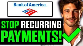 How To Stop Recurring Payments on Bank of America 2025 - (UPDATED!)