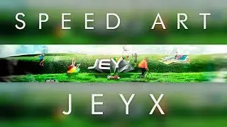 SPEED ART BANNER JEYX  @JeyxBond