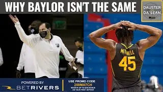 What To Take From Baylor's Loss To Kansas | Dauster and Da'Sean | Field Of 68