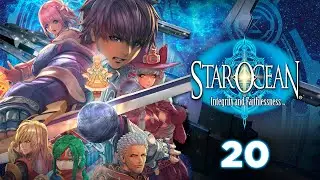Star Ocean: Integrity and Faithlessness (PS5) - Part 20 - GABRIEL CELESTE!!