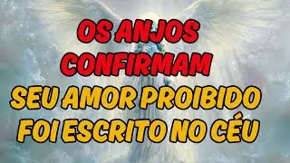 🌹 OS ANJOS CONFIRMAM: SEU AMOR PROIBIDO FOI ESCRITO NO CÉU 💖 | Mensagem dos Anjos