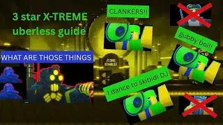 The Battle Bricks | 3 star X-TREME UBERLESS guide with micspammer