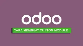 Cara Membuat Custom Module di Odoo