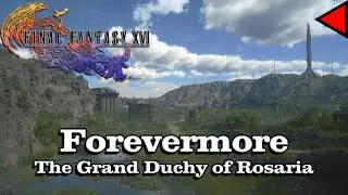 🎼 Forevermore (𝐄𝐱𝐭𝐞𝐧𝐝𝐞𝐝) 🎼 - Final Fantasy XVI