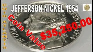 1954 Jefferson Nickel Coin Value.OVER $35,000.00