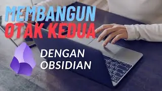 Membangun Otak Kedua dengan Obsidian | Episode #2 - Menggunakan Obsidian Pertama Kali