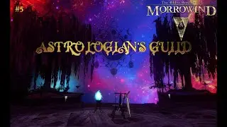 MORROWIND MODDED: ASTROLOGIAN'S GUILD Episode #5: Telvanni