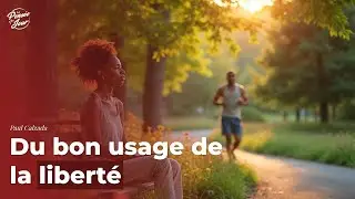 Du bon usage de la liberté