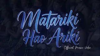 Te Maurea Whiritoi - Matariki Hao Ariki (Official Video)