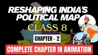 Reshaping India Political Map Class 8 Animated Video | One Shot Revision|Class 8th SST Chapter - 2 |