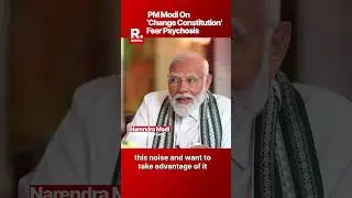 Not Me, Opposition Wants To Change The Constitution: PM Modi Tells Arnab On Nation Wants To Know