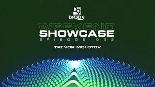 Droid9 Weekend Showcase 022 - Trevor Molotov