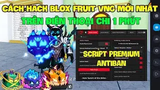 How to Hack Roblox VNG Blox Fruit on Phone, iOS and PC - Update Codex x VNG v2.702 Antiban and Ne...