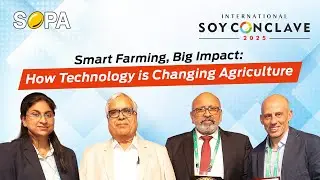 Smart Farming, Big Impact | How Technology is Transforming Agriculture | Soy Conclave 2025