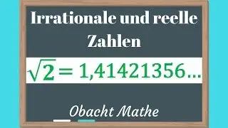 IRRATIONALE und REELLE Zahlen am Beispiel von Wurzel 2 | schnell & einfach erkl&auml;rt | ObachtMathe