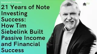 21 Years of Note Investing Success: How Tim Siebelink Built Passive Income and Financial Freedom