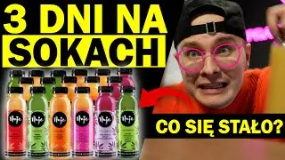 3 DNI NA SOKACH - CO SIĘ STAŁO i JAK WYGLĄDA DIETA?!