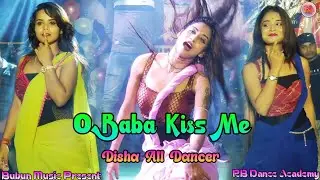 O Baba Kiss Me || Disha All Dancer || RB Dance Academy || Romantic Stage Dance || @BubunMusic