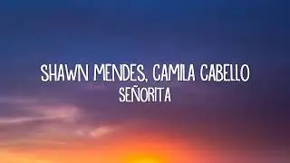 SENORITA (lyrics)  Shawn Mendes, CamilaCabello