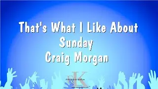 That's What I Like About Sunday - Craig Morgan (Karaoke Version)
