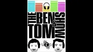 The Ben and Tom Show URN - Stuff Going Wrong