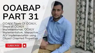 2.31 OOALV, Types Of OOALV, Steps of OOALV Implementation, OOALV Implementation, Interactive ALV