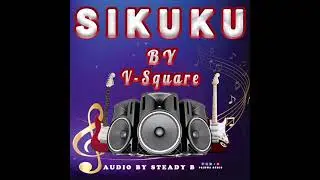V-square -SIKUKU (Official Music Audio)
