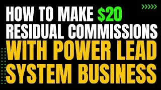 How To Make $20 Residual Commissions With Power Lead System Business| Make Money Online