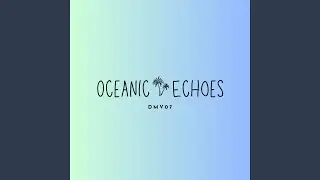 Oceanic Echoes