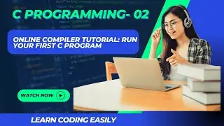 Online Compiler Tutorial: Run Your First C Program