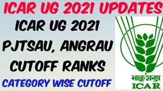 ICAR UG 2021 ANGRAU,PJTSAU Cutoff Ranks//ICAR UG 2021 Category wise Cutoff Ranks