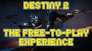 Destiny 2 | The Free-to-Play Experience | #f2p