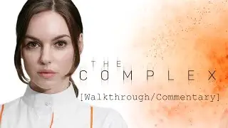 The Complex [Walkthrough/Commentary] {All 9 Endings + Achievements}