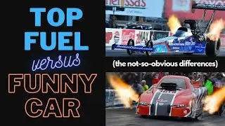 Top Fuel vs Funny Car: The many similarities (and some not-so-obvious differences)