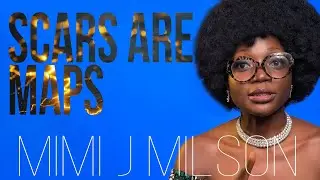 Scars Are Maps &ndash; Spoken Word Poetry That Heals | Mimi J Milson
